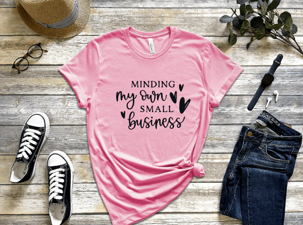 Minding My Own Small Business Shirt freeshipping - JOJA Store