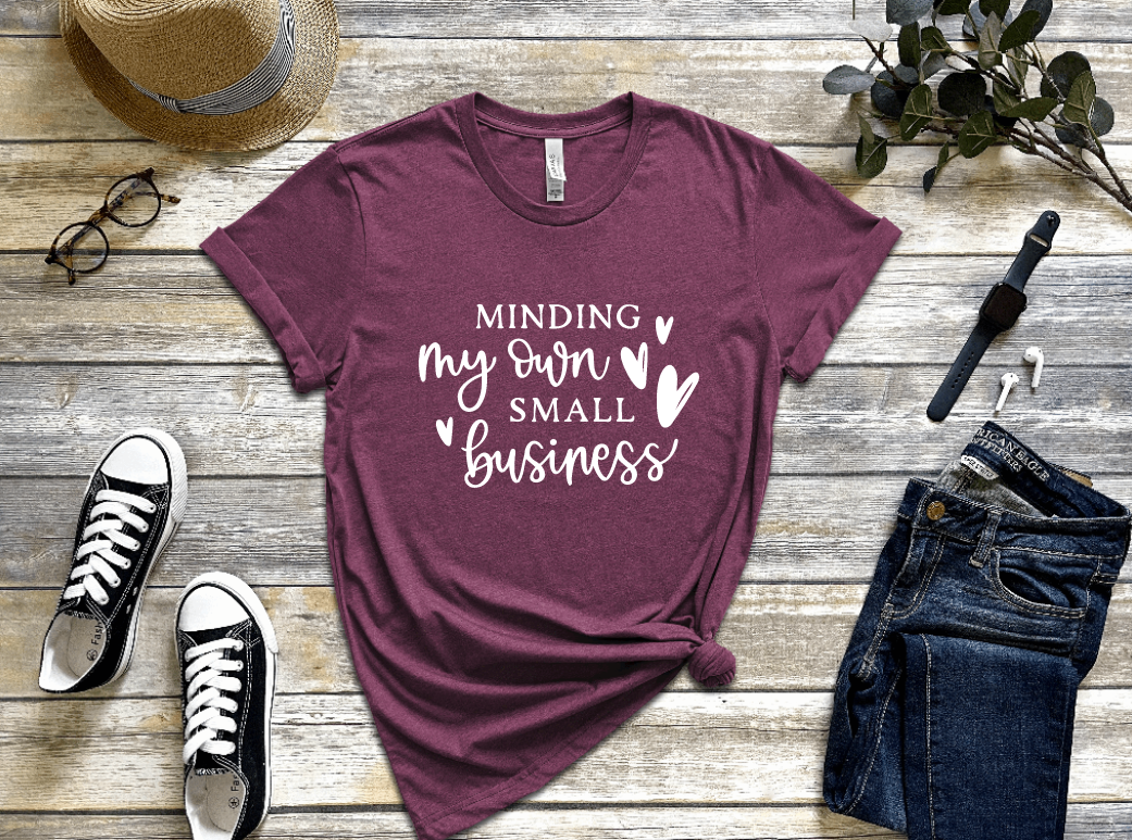 Minding My Own Small Business Shirt freeshipping - JOJA Store