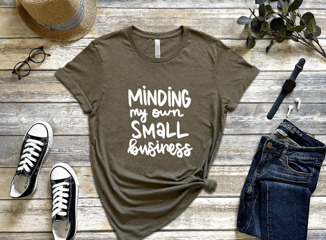 Minding My Own Small Business Shirt freeshipping - JOJA Store