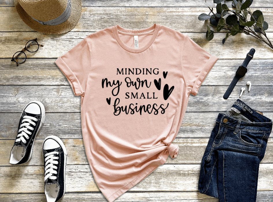 Minding My Own Small Business Shirt freeshipping - JOJA Store