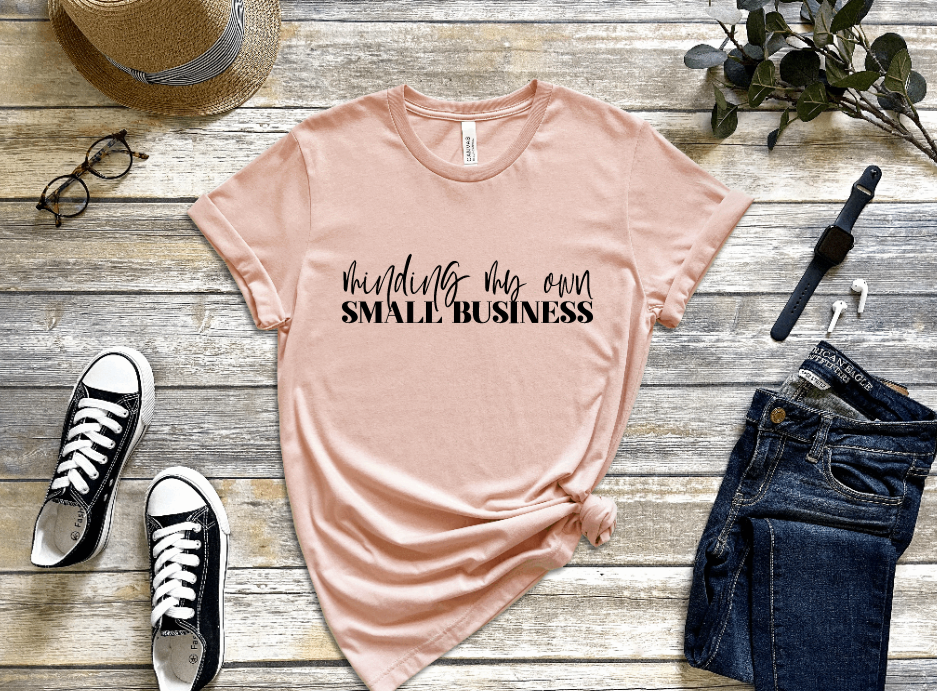 Minding My Own Small Business Shirt freeshipping - JOJA Store