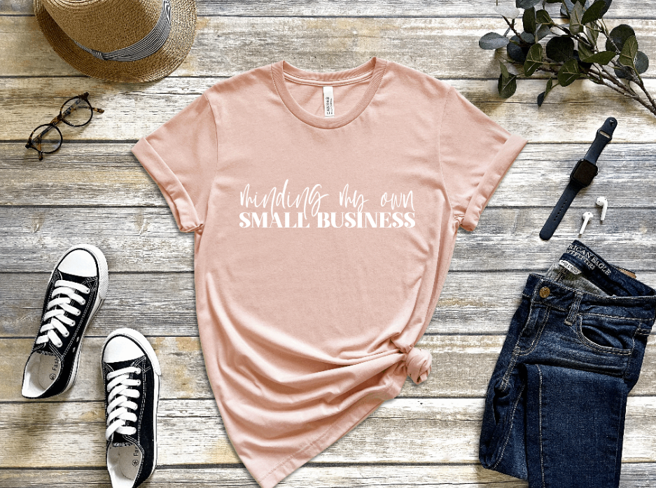 Minding My Own Small Business Shirt freeshipping - JOJA Store