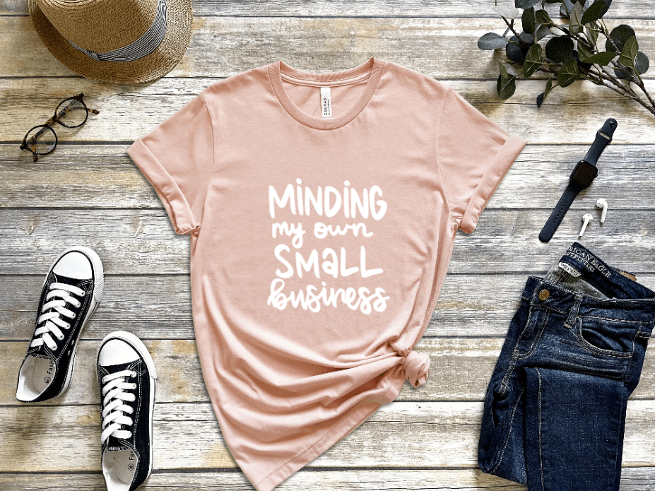 Minding My Own Small Business Shirt freeshipping - JOJA Store