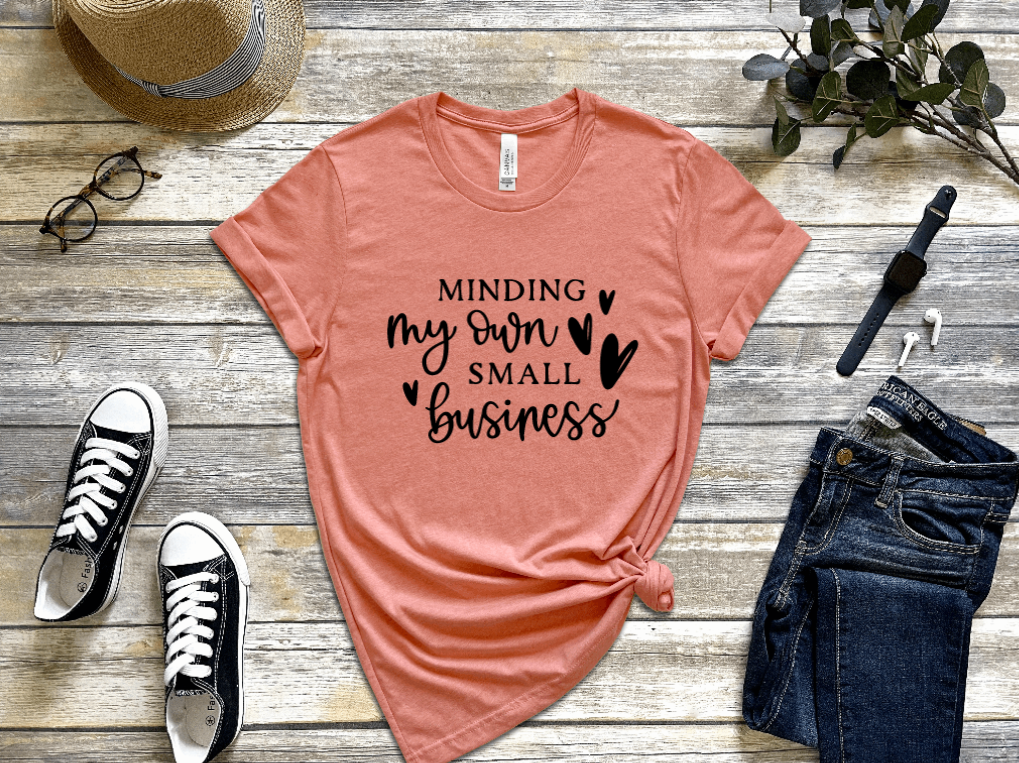 Minding My Own Small Business Shirt freeshipping - JOJA Store