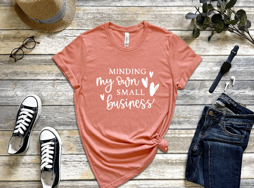 Minding My Own Small Business Shirt freeshipping - JOJA Store