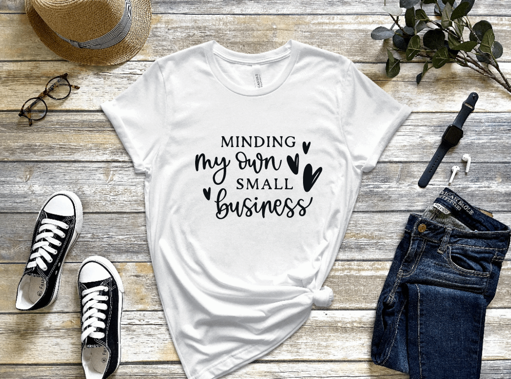 Minding My Own Small Business Shirt freeshipping - JOJA Store